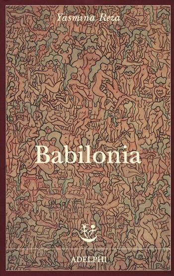 Babilonia - Yasmina Reza - Libro Adelphi 2017, Fabula | Libraccio.it