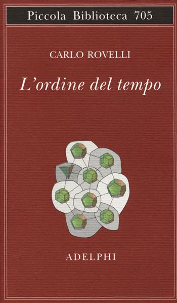 L' ordine del tempo - Carlo Rovelli - Libro Adelphi 2017, Piccola biblioteca Adelphi | Libraccio.it