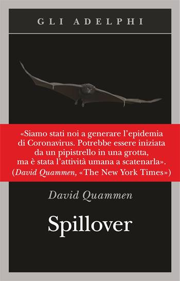 Spillover. L'evoluzione delle pandemie - David Quammen - Libro Adelphi 2017, Gli Adelphi | Libraccio.it