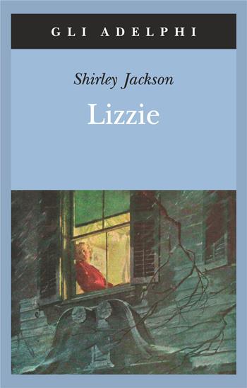 Lizzie - Shirley Jackson - Libro Adelphi 2018, Gli Adelphi | Libraccio.it