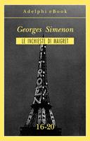Le inchieste di Maigret vol. 16-20