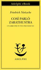  Così parlò Zarathustra. Un libro per tutti e per nessuno