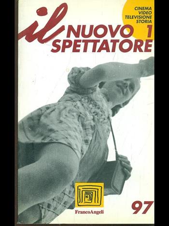 Il nuovo spettatore. Cinema, video, televisione, storia. Vol. 1  - Libro Franco Angeli 1997, Il nuovo spettatore | Libraccio.it