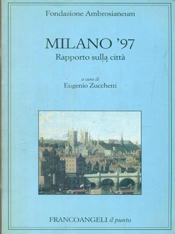 Milano '97. Rapporto sulla città  - Libro Franco Angeli 1998, Il punto | Libraccio.it