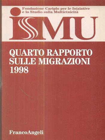 Quarto rapporto sulle migrazioni 1998  - Libro Franco Angeli 1998 | Libraccio.it