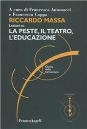 Riccardo Massa: lezioni su «La peste, il teatro, l'educazione»