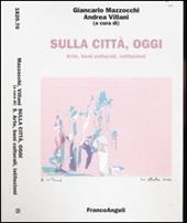 Sulla città, oggi. Vol. 5: Arte, beni culturali, istituzioni.
