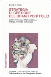 Strategia di gestione del brand portfolio. Creare rilevanza, differenziazione, energia, leverage e chiarezza