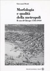 Morfologia e qualità della metropoli. Il caso di Chicago 1784-1910