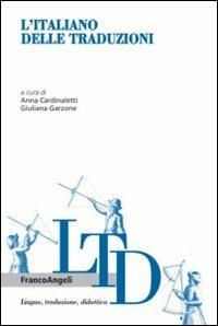 L'italiano delle traduzioni  - Libro Franco Angeli 2012, Lingua, traduzione e didattica | Libraccio.it