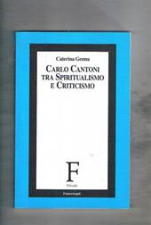 Carlo Cantoni. Tra spiritualismo e criticismo