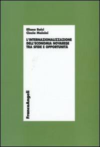 L' internazionalizzazione dell'economia novarese tra sfide e opportunità - Eliana Baici, Cinzia Mainini - Libro Franco Angeli 2007, Economia - Ricerche | Libraccio.it