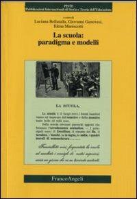 La scuola: paradigma e modelli  - Libro Franco Angeli 2008, Piste | Libraccio.it