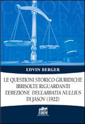 Le Questioni storico giuridiche irrisolte riguardanti l'erezione dell'abbatia nullius di Jasov (1922)