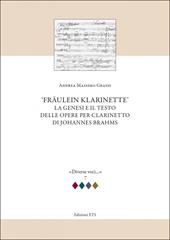 Fraulein Klarinette: la genesi e il testo delle opere per clarinetto di Johannes Brahms