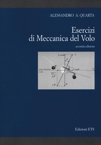 Esercizi di meccanica del volo. Nuova ediz. - Alessandro A. Quarta - Libro Edizioni ETS 2017 | Libraccio.it