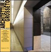 Architetture Grosseto (2007). Vol. 3: Tra vecchio e nuovo