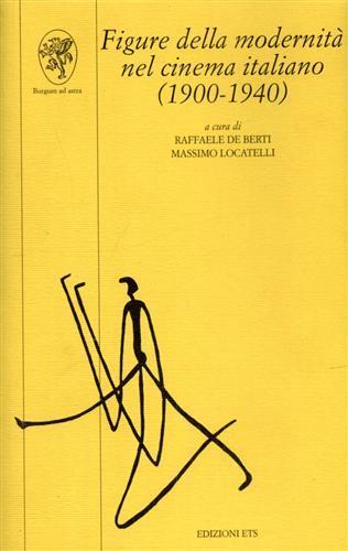 Figure della modernità nel cinema italiano (1900-1940)  - Libro Edizioni ETS 2008, Scritture della visione | Libraccio.it