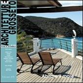 Architetture di Grosseto (2009). Vol. 6: Abitare il mare