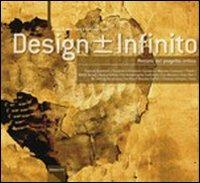 Design +/- infinito. Percorsi di progetto critico  - Libro Edizioni ETS 2009, Sentieri saperi progetti | Libraccio.it