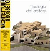 Architetture Grosseto (2009). Vol. 8: Tipologie dell'abitare
