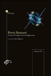 Poteri fluttuanti. Forme dell'anarchia contemporanea  - Libro Edizioni ETS 2011, Difforme | Libraccio.it
