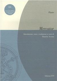 Mercator - T. Maccio Plauto - Libro Edizioni ETS 2011, Pubbl. Facoltà Lett. e Fil. Univer. Pavia | Libraccio.it
