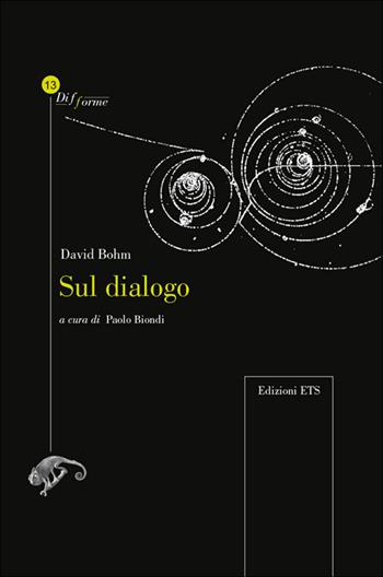 Sul dialogo - David Böhm - Libro Edizioni ETS 2014, Difforme | Libraccio.it