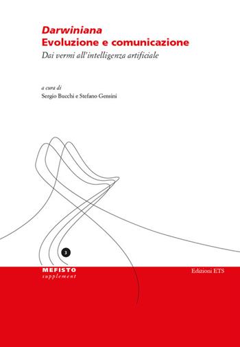 Darwiniana. Evoluzione e comunicazione. Dai vermi all'intelligenza artificiale  - Libro Edizioni ETS 2014, Mefisto | Libraccio.it