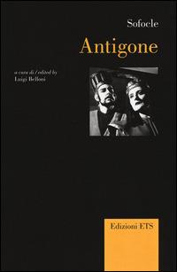 Antigone. Testo greco a fronte. Ediz. italiana e inglese - Sofocle - Libro Edizioni ETS 2014, Canone teatrale europeo | Libraccio.it