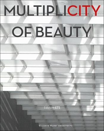 Multiplicity of beauty. Ediz. italiana - Claudio Nardi - Libro Edizioni ETS 2018 | Libraccio.it