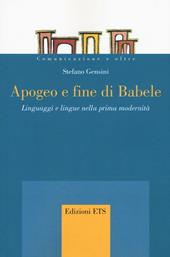 Apogeo e fine di Babele. Linguaggi e lingue nella prima modernità