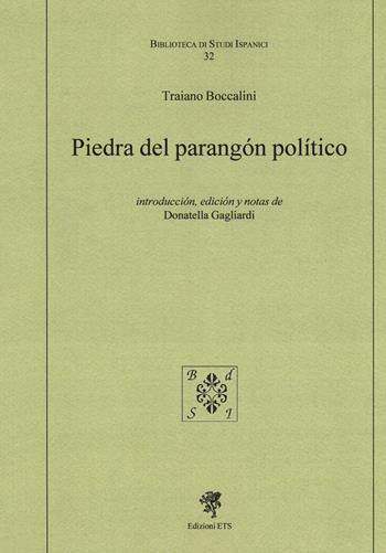 Piedra del paragón político - Traiano Boccalini - Libro Edizioni ETS 2017, Biblioteca di studi ispanici | Libraccio.it