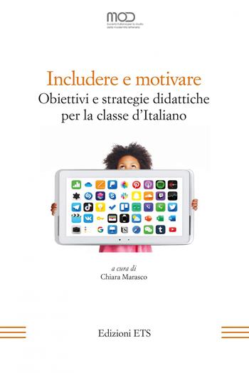 Includere e motivare. Obiettivi e strategie didattiche per la classe d’Italiano  - Libro Edizioni ETS 2022, Mod | Libraccio.it
