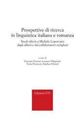Prospettive di ricerca in linguistica italiana e romanza. Studi offerti a Michele Loporcaro dagli allievi e dai collaboratori zurighesi