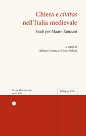 Chiesa e civitas nell'Italia medievale. Studi per Mauro Ronzani