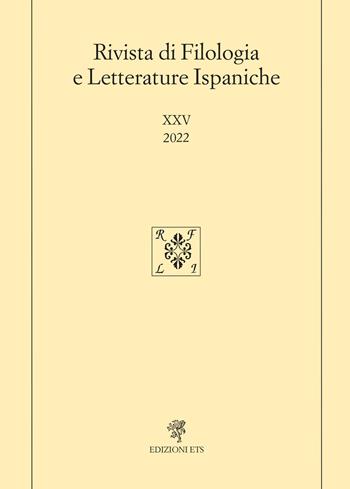 Rivista di filologia e letterature ispaniche (2022). Vol. 25  - Libro Edizioni ETS 2024 | Libraccio.it