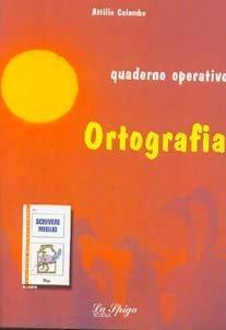 Ortografia. Quaderno operativo. Con dizionario sinonimi - Colombo - Libro La Spiga Edizioni | Libraccio.it