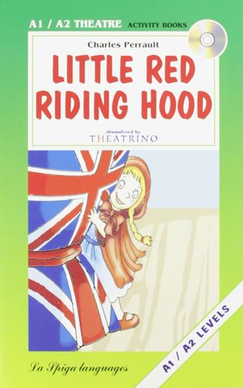 Little Red Riding Hood. Con CD Audio - Charles Perrault - Libro La Spiga Edizioni 2008 | Libraccio.it