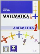 Matematica più. Aritmetica. Con portfolio. Con CD-ROM. Con espansione online. Vol. 1