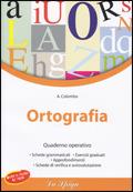 Ortografia. Quaderno operativo. - A. Colombo - Libro La Spiga Edizioni 2009 | Libraccio.it