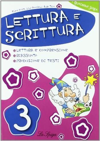 Lettura e scrittura. Per la 3ª classe elementare - Elena Costa, Lilli Doniselli, Alba Taino - Libro La Spiga Edizioni 2010 | Libraccio.it