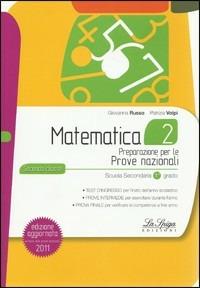 Matematica. Prove nazionali. Per la 2ª classe della Scuola media - Giovanna Russo, Patrizia Volpi - Libro La Spiga Edizioni 2010 | Libraccio.it