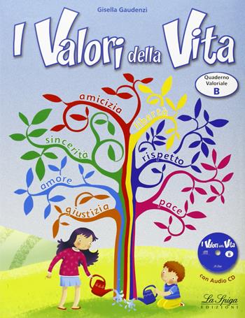 Valori della vita (i). Vol. B. Con CD Audio - Gisella Gaudenzi - Libro La Spiga Edizioni 2011 | Libraccio.it
