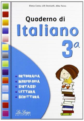 Quaderno di italiano. Per la 3ª classe elementare. Vol. 3 - Costa, Doniselli, Taino - Libro La Spiga Edizioni 2013 | Libraccio.it
