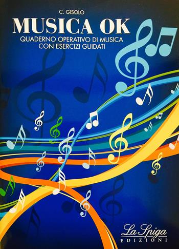 Musica ok.  - Libro La Spiga Edizioni 2017 | Libraccio.it