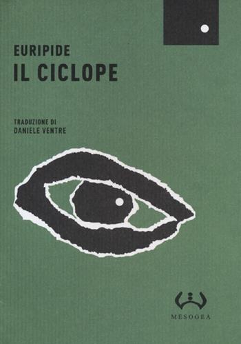 Il ciclope - Euripide - Libro Mesogea 2013, Micro | Libraccio.it