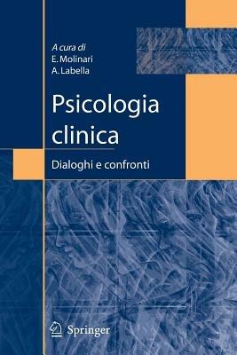 Psicologia clinica: dialoghi e confronti  - Libro Springer Verlag 2007 | Libraccio.it