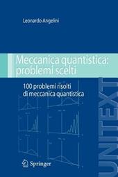 Meccanica quantistica: problemi scelti. Cento problemi risolti di meccanica quantistica
