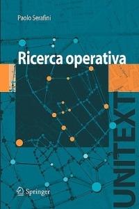 Ricerca operativa - Paolo Serafini - Libro Springer Verlag 2009, Unitext | Libraccio.it